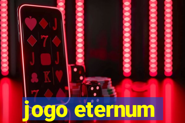 jogo eternum